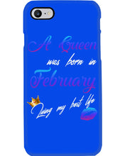 Load image into Gallery viewer, A Queen Was Born In February Birthday Gift Phone case