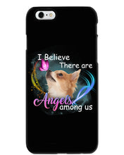 Load image into Gallery viewer, I Believe There Are Angels Among Us Gift For Chihuahua Lovers Phone case