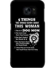 Load image into Gallery viewer, 5 Things You Should Know About This Woman Dog Mom Phone case