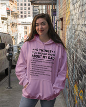 Load image into Gallery viewer, Five Things You Should Know About My Dad Special Custom Design Hoodie