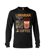 Load image into Gallery viewer, Librarian Powered By Coffee Custom Design For Book Lovers Unisex Long Sleeve