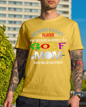 Load image into Gallery viewer, Golf Who Believes In Herself Gift For Sport Lovers Guys Tee