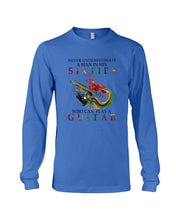 Load image into Gallery viewer, Never Underestimate A 60 Year Old Man Can Play A Guitar Unisex Long Sleeve