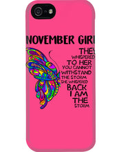 Load image into Gallery viewer, Birthday Gift For November Girl They Whispered To Her You Cannot Withstand The Storm Phone case