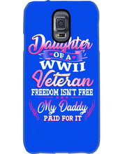 Load image into Gallery viewer, Daughter Of A Veteran Freedom Isn't Free Gift For Daughter Phone case