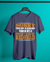 Load image into Gallery viewer, Sorry This Guy Is Already Taken By A Smart And Sexy Redhead Gift For Men Guys V-Neck