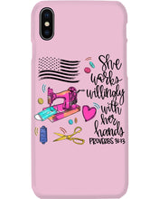 Load image into Gallery viewer, She Works Willingly With Her Hands Gift For Sew Lovers Phone case