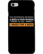 Load image into Gallery viewer, The Difference Between A Beer And Your Opinion Custom Design Phone case