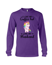 Load image into Gallery viewer, I Like My Coffee Hot Like My Husband Unicorn Gift For Men Unisex Long Sleeve