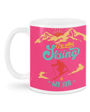 Load image into Gallery viewer, I'm Retired Skiing Is My Job Mountainous Terrain Mug