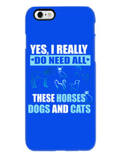 Load image into Gallery viewer, I Do Need All These Horses Dogs And Cats Phone case