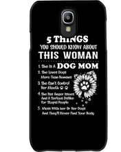 Load image into Gallery viewer, 5 Things You Should Know About This Woman Dog Mom Phone case