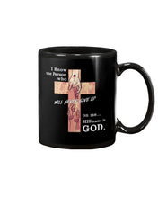 Load image into Gallery viewer, I Know One Person Who Will Never Give Up Special Custom Design Mug