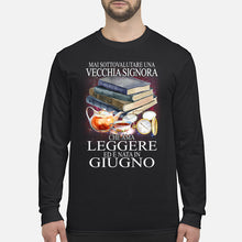 Load image into Gallery viewer, Mai Sottovalutare Una Vecchia Signore Che Ama Leggere Ed E Nata In Giugno Trending Unisex Long Sleeve