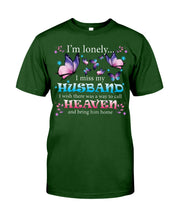 Load image into Gallery viewer, I'm Lonely I Miss My Husband Butterfly Gift For Lover Guys Tee