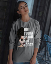 Load image into Gallery viewer, Not Today Satan Not Today Gift For Women Unisex Long Sleeve