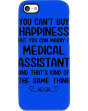Load image into Gallery viewer, You Can't Buy Happiness But You Can Marry A Medical Assistant Gift For Girls Phone case
