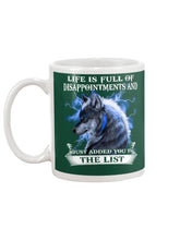 Load image into Gallery viewer, Life Is Full Of Disappoinments And Just Added You To The List Mug