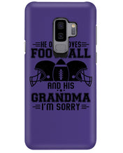 Load image into Gallery viewer, He Only Loves Football And His Grandma Phone case