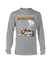 Load image into Gallery viewer, Coffee Christ Offers Forgiveness For Everyone Everywhere Unisex Long Sleeve