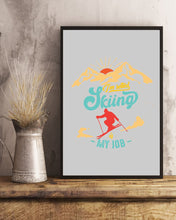 Load image into Gallery viewer, I'm Retired Skiing Is My Job Mountainous Terrain Vertical Poster