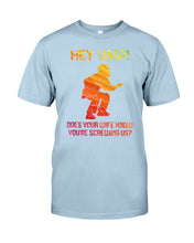 Load image into Gallery viewer, Hey Ump Does Your Wife Know You're Screwing Us Guys Tee