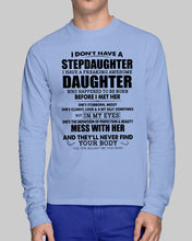 Load image into Gallery viewer, I Don't Have A Stepdaughter A Freaking Awesome Daughter Gift For Women Unisex Long Sleeve