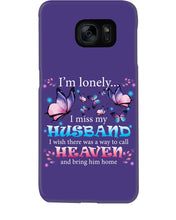 Load image into Gallery viewer, I'm Lonely I Miss My Husband Butterfly Gift For Lover Phone case