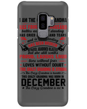 Load image into Gallery viewer, I’m The Crazy Grandma Who Was Born In December Has Fought A Thousand Custom Phone case