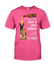 Load image into Gallery viewer, German Shepherd Beer And Your Opinion Gift For Dog Lovers Guys Tee