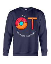 Load image into Gallery viewer, Gift For Occupational Therapist Let's Get Functional Sweatshirt