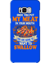Load image into Gallery viewer, Once You Put My Meat In Your Mouth Unique Custom Design Phone case