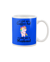 Load image into Gallery viewer, I Like My Coffee Hot Like My Husband Unicorn Gift For Men Mug