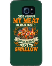 Load image into Gallery viewer, Once You Put My Meat In Your Mouth Unique Custom Design Phone case
