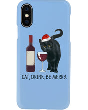 Load image into Gallery viewer, Cat Drink And Be Merry Meaningful Gift For Women Phone case