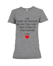 Load image into Gallery viewer, Thanks For Teaching Me How To Be A Man Ladies Tee