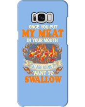 Load image into Gallery viewer, Once You Put My Meat In Your Mouth Unique Custom Design Phone case