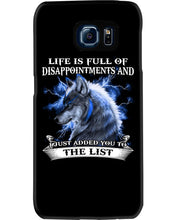 Load image into Gallery viewer, Life Is Full Of Disappointment And I Added You To The List Phone case