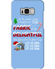 Load image into Gallery viewer, Weather Outside Frightful Sewing Let Us Sew Phone case