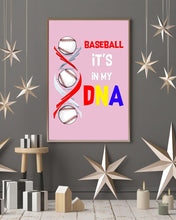 Load image into Gallery viewer, Baseball Be My DNA Gift For Sport Lovers Vertical Poster