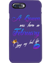Load image into Gallery viewer, A Queen Was Born In February Birthday Gift Phone case