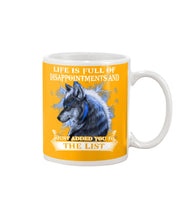 Load image into Gallery viewer, Life Is Full Of Disappoinments And Just Added You To The List Mug