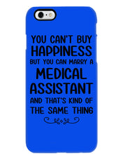Load image into Gallery viewer, You Can't Buy Happiness But You Can Marry A Medical Assistant Gift For Girls Phone case