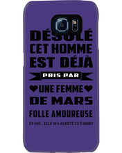 Load image into Gallery viewer, Désolé Cet Homme Est Déjà Pris Par Une Femme De Mars Birthday Gift Phone case