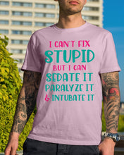 Load image into Gallery viewer, I Can't Fix Stupid But I An Sadate It Gift For Girls Guys Tee