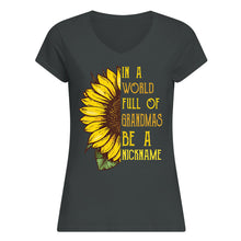 Load image into Gallery viewer, Sunflower In A World Full Of Grandmas Be A Nickname Ladies V-Neck