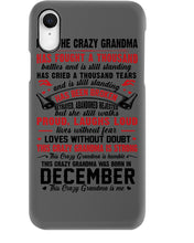 Load image into Gallery viewer, I’m The Crazy Grandma Who Was Born In December Has Fought A Thousand Custom Phone case