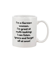 Load image into Gallery viewer, I'm A German Woman I'm Great At Multi Tasking Gift For Women Mug