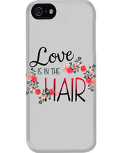 Load image into Gallery viewer, Love Is In The Hair Flower Gift For Women Phone case