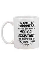 Load image into Gallery viewer, You Can't Buy Happiness But You Can Marry A Medical Assistant Gift For Girls Mug